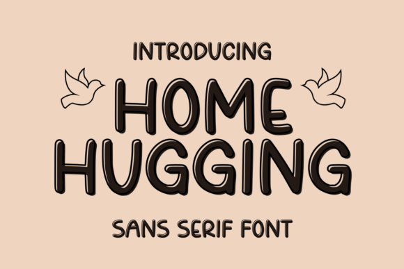 Home Hugging: A Modern Sans Serif Font for Web Design