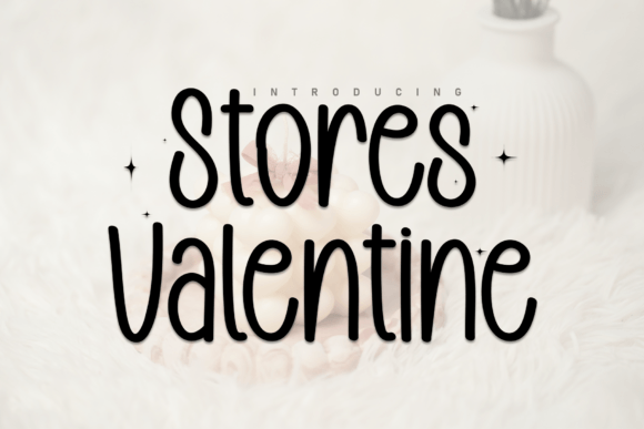 Stores Valentine Font for Scroll-Stopping Design